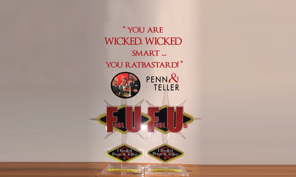 Penn and Teller Fool Us Trophies